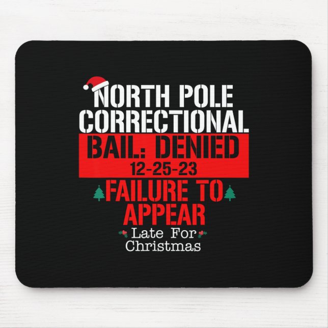 North Pole Correctional Bail Denied Failure To App Mouse Pad (Front)