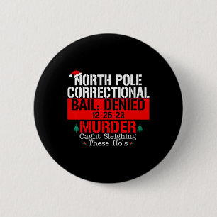 North Pole Correctional Bail Denied Murder Caught 6 Cm Round Badge