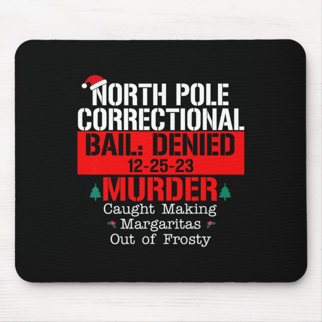North pole correctional bail denied murder caught  mouse pad (Front)