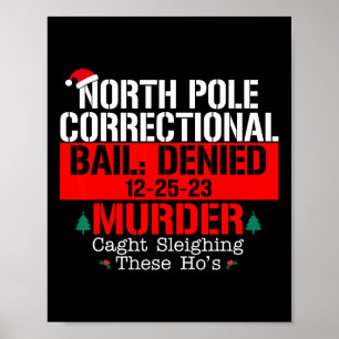 North Pole Correctional Bail Denied Murder Caught Poster