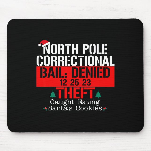 North Pole Correctional Bail Denied Theft Caught E Mouse Pad (Front)