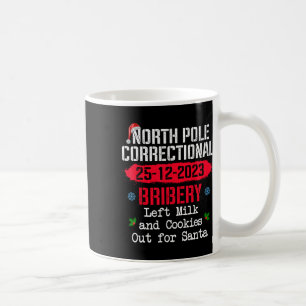 North Pole Correctional Bribery Left Milk Cookies  Coffee Mug