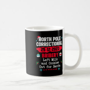 North Pole Correctional Bribery Left Milk Cookies Coffee Mug