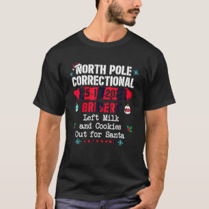 North Pole Correctional Bribery left milk cookies T-Shirt