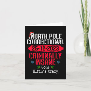 North Pole Correctional Criminally Insane Gone Elf Card