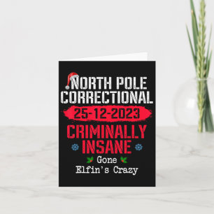 North Pole Correctional Criminally Insane Gone Elf Card