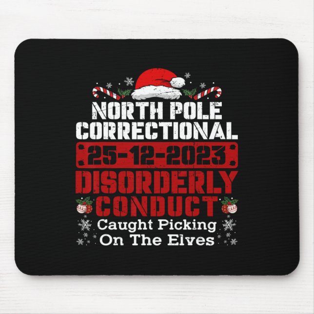 North Pole Correctional Disorderly Conduct Caught  Mouse Pad (Front)