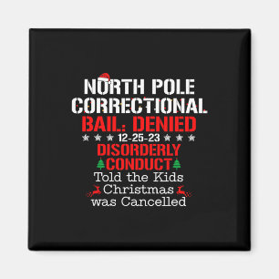 North Pole Correctional Disorderly Conduct Christm Magnet