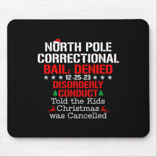 North Pole Correctional Disorderly Conduct Christm Mouse Pad