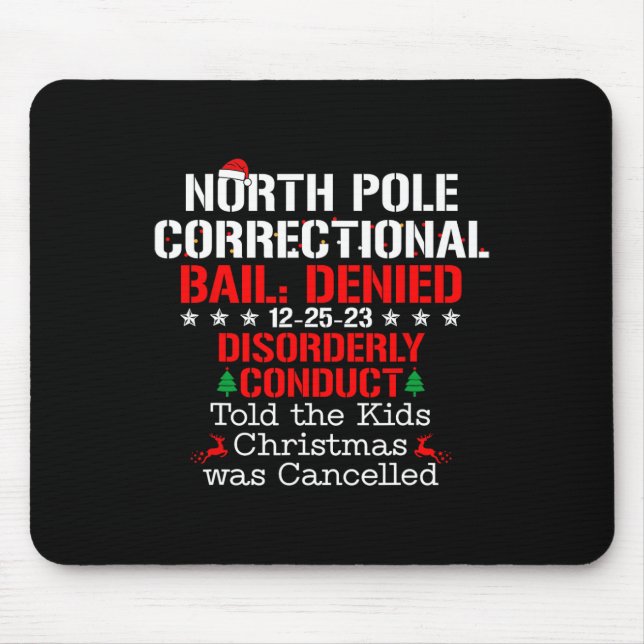 North Pole Correctional Disorderly Conduct Christm Mouse Pad (Front)