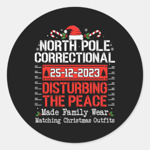 North Pole Correctional Disturbing Peace Family Ch Classic Round Sticker