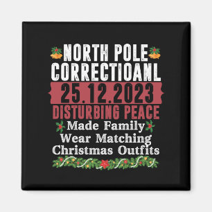North Pole Correctional Disturbing Peace Family  Magnet