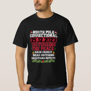 North Pole Correctional Disturbing Peace Family T-Shirt