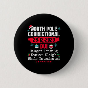North Pole Correctional Dui Caught Driving Santa's 6 Cm Round Badge