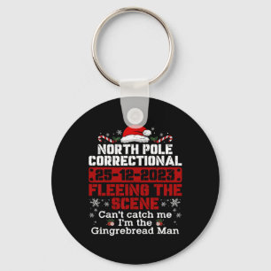 North Pole Correctional Fleeing The Scene Can't Ca Key Ring