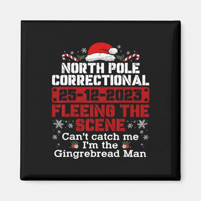 North Pole Correctional Fleeing The Scene Can't Ca Magnet (Front)