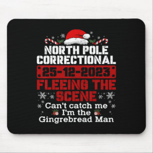 North Pole Correctional Fleeing The Scene Can't Ca Mouse Pad