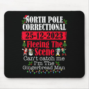 North Pole Correctional Fleeing The Scene Can't Ca Mouse Pad