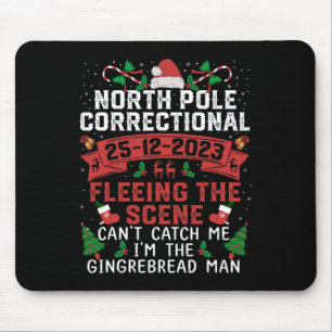 North Pole Correctional Fleeing The Scene Can't Ca Mouse Pad