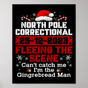 North Pole Correctional Fleeing The Scene Can't Ca Poster