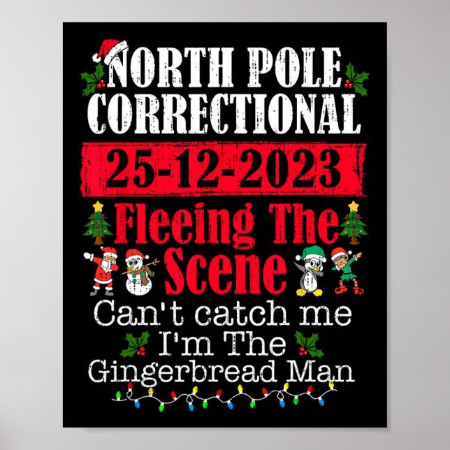 North Pole Correctional Fleeing The Scene Can't Ca Poster (Front)