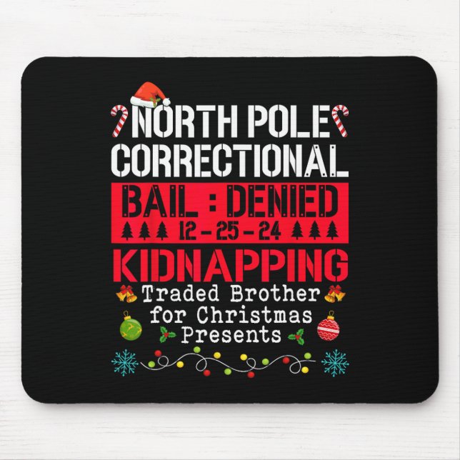 North Pole Correctional Kidnapping Traded Brother  Mouse Pad (Front)