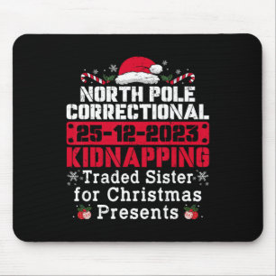 North Pole Correctional Kidnapping Traded Sister C Mouse Pad