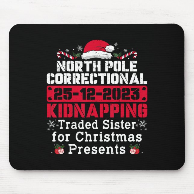 North Pole Correctional Kidnapping Traded Sister C Mouse Pad (Front)