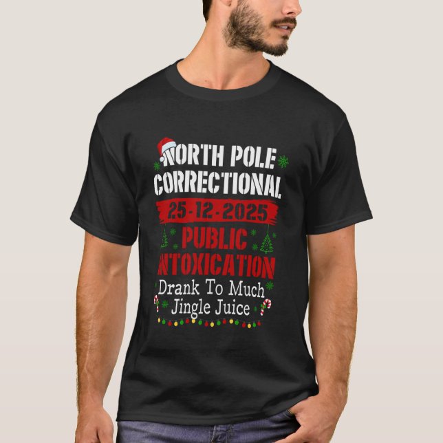 North Pole Correctional Public Intoxication Jingle T-Shirt (Front)