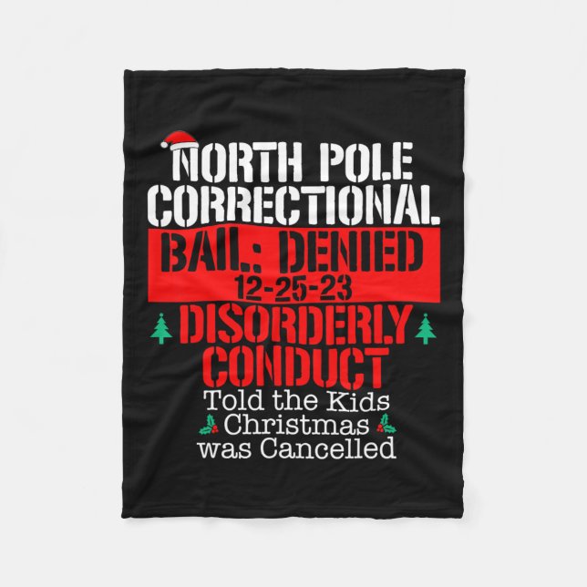 North Pole Correctional Told Xmas Cancelled Matchi Fleece Blanket (Front)