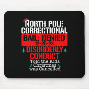 North Pole Correctional Told Xmas Cancelled Matchi Mouse Pad