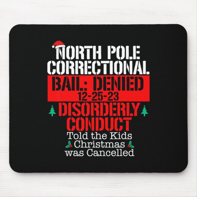 North Pole Correctional Told Xmas Cancelled Matchi Mouse Pad (Front)