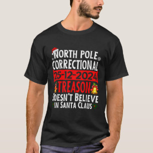 North Pole Correctional Treason 2024 Matching Fami T-Shirt