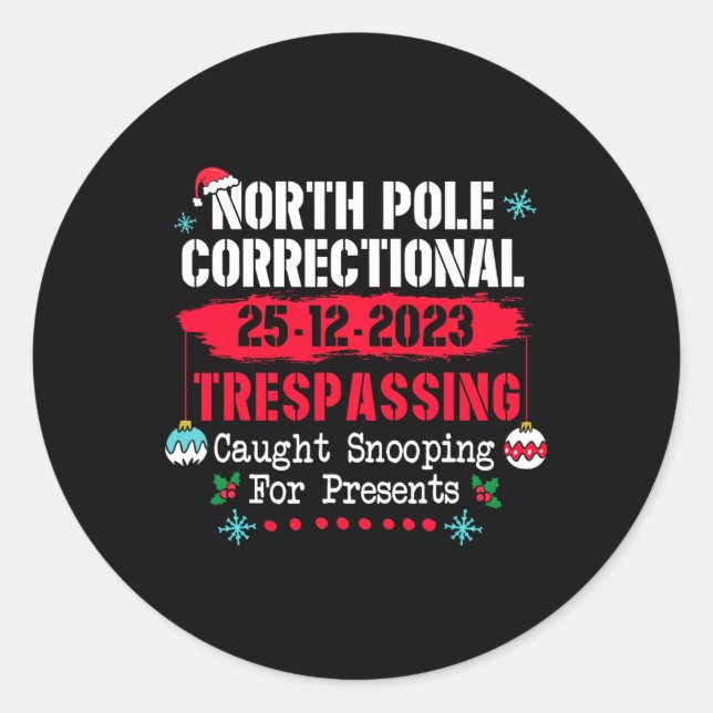 North Pole Correctional Trespassing Caught Snoopin Classic Round Sticker (Front)