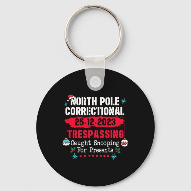 North Pole Correctional Trespassing Caught Snoopin Key Ring (Front)