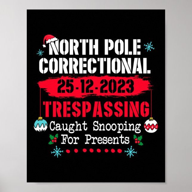 North Pole Correctional Trespassing Caught Snoopin Poster (Front)