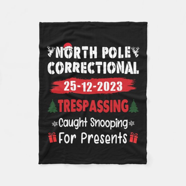 North Pole Correctional Tresping Caught Snooping P Fleece Blanket (Front)