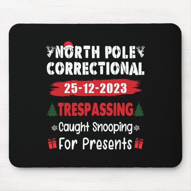 North Pole Correctional Tresping Caught Snooping P Mouse Pad (Front)