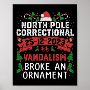 North Pole Correctional Vandalism Broke An Ornamen Poster