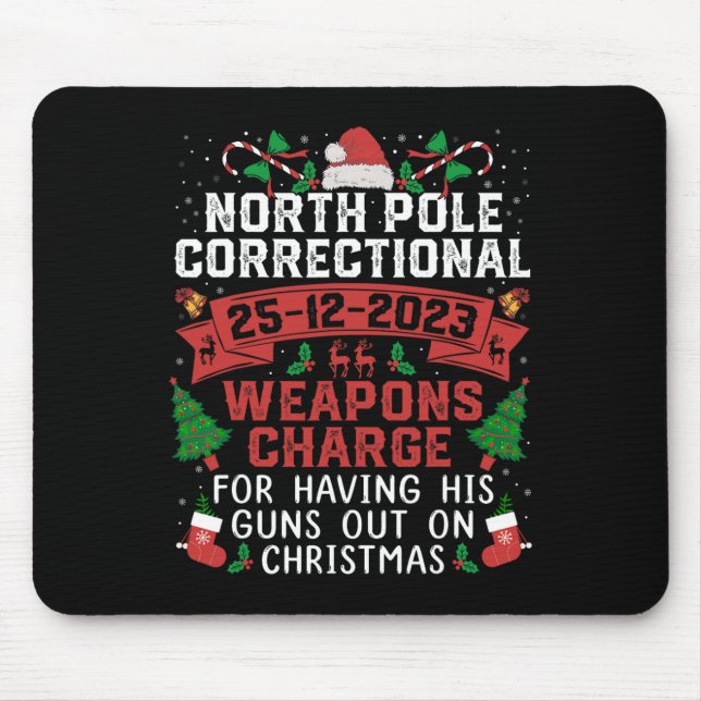 North Pole Correctional Weaponds Charge His Guns O Mouse Pad (Front)