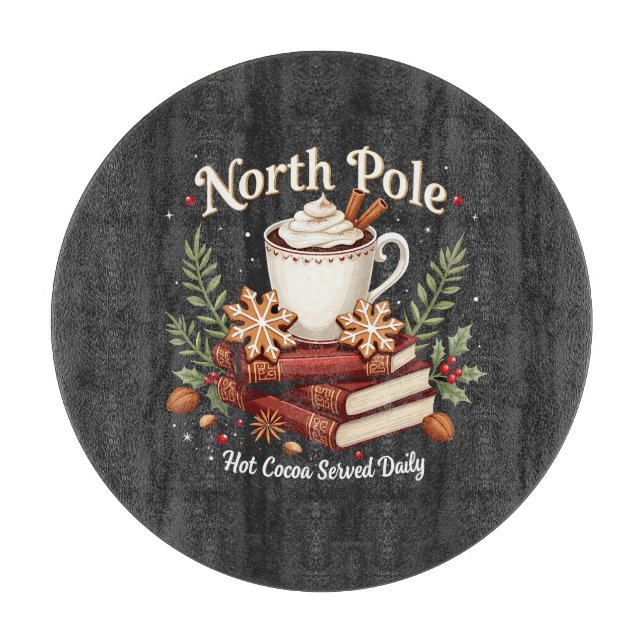 North Pole Hot Cocoa Served Daily Christmas  Cutting Board (Front)