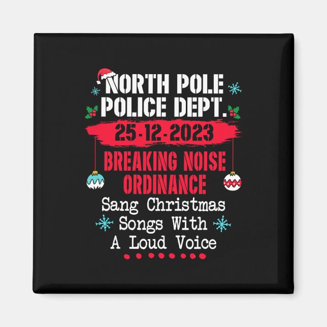 North Pole Police Dept Breaking Noise Ordinance Sa Magnet (Front)
