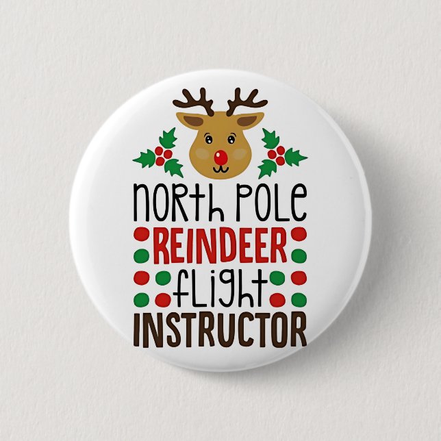 North Pole Reindeer Flight Instructor Christmas  6 Cm Round Badge (Front)