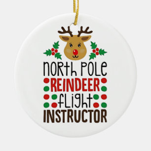 North Pole Reindeer Flight Instructor Christmas  Ceramic Ornament