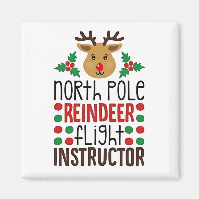 North Pole Reindeer Flight Instructor Christmas  Magnet (Front)