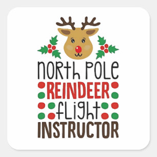 North Pole Reindeer Flight Instructor Christmas  Square Sticker