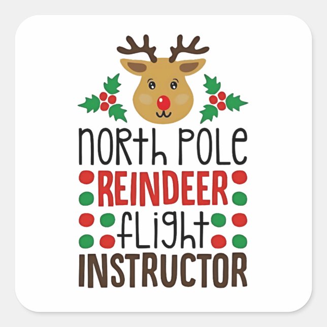 North Pole Reindeer Flight Instructor Christmas  Square Sticker (Front)