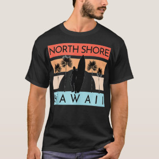 North Shore Hawaii Beach Surfing Summer Vacation   T-Shirt