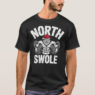 North Swole – Funny Christmas Gym Santa Workout T-Shirt