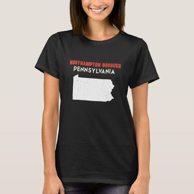 Northampton borough Pennsylvania USA State America T-Shirt (Front)
